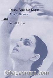 Dansa Aşık Bir Kuğu-Meriç Sümen