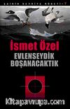 Evlenseydik Boşanacaktık / Şairin Devriye Nöbeti-7