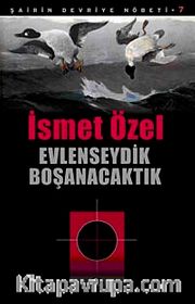 Evlenseydik Boşanacaktık / Şairin Devriye Nöbeti-7