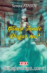 Güneş Tende Doğar Mı? 