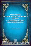Arap Dilinde Karşıt Anlamlı Kelimeler (Ezdad) ve El-Enbari'nin El-Ezdad Adlı Eserinin Tahlili 
