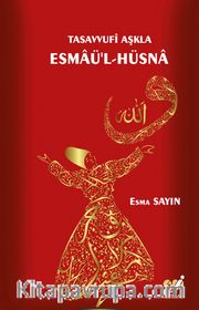 Tasavvufi Aşkla Esmaü’l-Hüsna