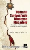 Osmanlı Suriyesi’nde Bitmeyen Mücadele