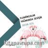 Flamingolar Yağmurda Sevişir