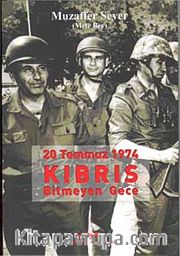 20 Temmuz 1974 Kıbrıs Bitmeyen Gece