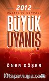 Büyük Uyanış & 2012 Öncesi ve Sonrası