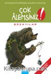 Bozayılar / Çok Alemsiniz!