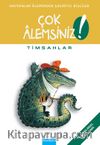 Timsahlar / Çok Alemsiniz!