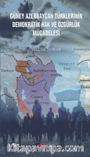 Güney Azerbaycan Türklerinin Demokratik Hak ve Özgürlük Mücadelesi