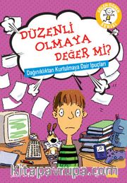 Düzenli Olmaya Değer mi? /Dağınıklıktan Kurtulmaya Dair İpuçları