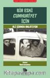 Bir Eski Cumhuriyet İçin & Ali Sirmen Anlatıyor