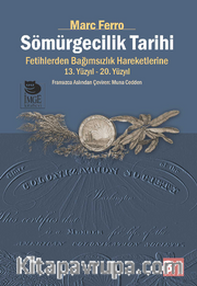 Sömürgecilik Tarihi Fetihlerden Bağımsızlık Hareketlerine Kadar 13.-20. Yüzyıl