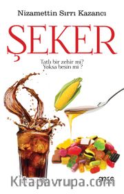 Şeker Tatlı Bir Zehir mi? Yoksa Besin mi?