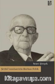 Şeyhü’l-muharririn Burhan Felek