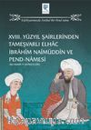 XVIII. Yüzyıl Şairlerinden Tameşvarlı Elhac İbrahim Naimüddin ve Pend-Namesi