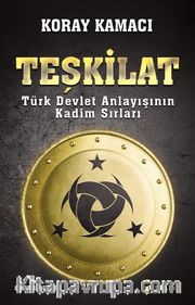 Teşkilat <br /> Türk Devlet Anlayışının Kadim Sırları
