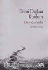 Evimi Dağlara Kurdum & Dünyadan Şiirler