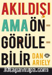 Akıldışı Ama Öngörülebilir