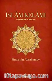 İslam Kelamı <br /> Gelenekçilik ve Akılcılık