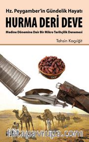 Hz. Peygamber’in Gündelik Hayatı Hurma-Deri-Deve