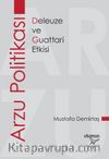 Arzu Politikası & Deleuze ve Guattari Etkisi 