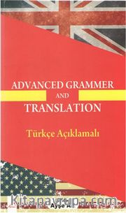 Advanced Grammer And Translation <br /> Türkçe Açıklamalı