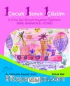 1 Çocuk 1 Sorun 1 Çözüm & 0-6 Yaş İçin Gerçek Hayattan Öykülerle Anne- Babanın El Kitabı