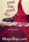 Kendi İçine Düşen Deli 