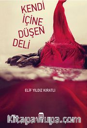 Kendi İçine Düşen Deli 