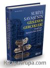 Suriye Savaşı’nın Gizlenen Gerçekleri  & İsrail İçin Suriye’yi Yok Etmek