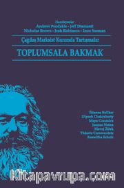 Toplumsala Bakmak <br /> Çağdaş Marksist Kuramda Tartışmalar