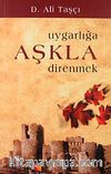 Uygarlığa Aşkla Direnmek