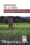 Bilinçdışı Dil ve Arzu