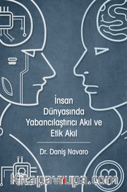 İnsan Dünyasında Yabancılaştırıcı Akıl ve Etik Akıl