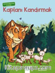 Kaplanı Kandırmak <br /> Julia Donaldson'dan Dramalar 
