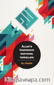 Allah'a İnanmanın Rasyonel Temelleri 