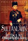 Osmanlıların Son Yılları Sultanların İhtişamı