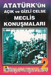 Atatürk'ün Açık ve Gizli Celse Meclis Konuşmaları-2