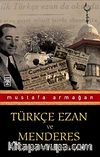 Türkçe Ezan ve Menderes & Bir Devrin Yazılamayan Gerçekleri