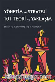 Yönetim ve Strateji 101 Teori ve Yaklaşım