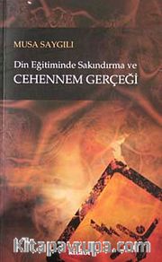 Din Eğitiminde Sakındırma ve Cehennem Gerçeği