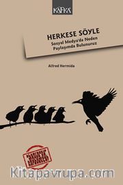 Herkese Söyle <br /> Sosyal Medyada Neden Paylaşımda Bulunuruz