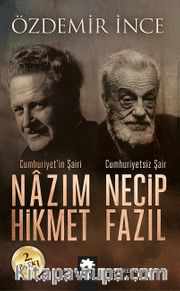Cumhuriyet’in Şairi Nazım Hikmet, Cumhuriyetsiz Şair Necip Fazıl