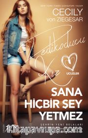 Dedikoducu Kız Üçüzler / Sana Hiçbir Şey Yetmez