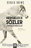 Hergelece Sözler & Latince Aforizmalar