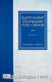 Kapıyı Kapat Dünyanın Tozu Giriyor