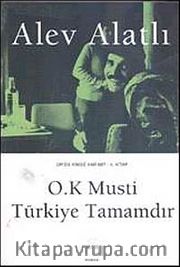 O.K Musti Türkiye Tamamdır / Or'da Kimse Var mı? 4.Kitap