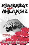 Kumarbaz ve Ahlaksız