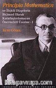 Principia Mathematica ve İlişkili Dizgelerin Biçimsel Olarak Kararlaştırılamayan Önermeleri Üzerine-1