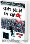Semt Bizim Ev Kira
